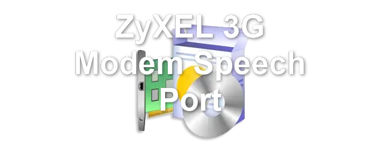 ZyXEL 3G Modem Speech Port